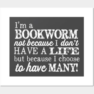 I'm a Bookworm, Not Because I Don't Have A Life Posters and Art